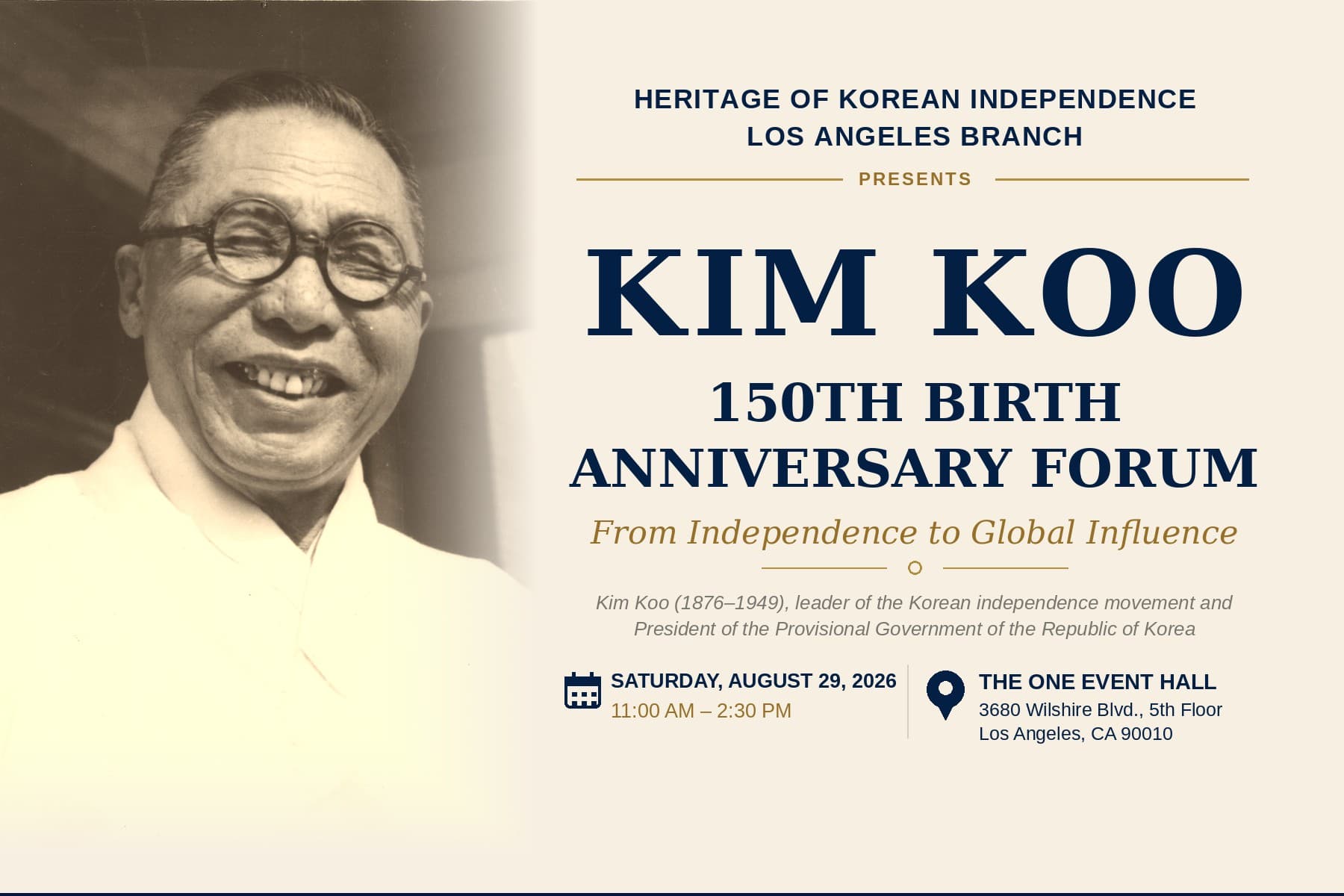 Heritage of Korean Independence, LA Branch presents the Kim Koo 150th Birth Anniversary Forum, 'From Independence to Global Influence,' Saturday August 29 2026, 11:00 AM to 2:30 PM, The One Event Hall, Los Angeles.